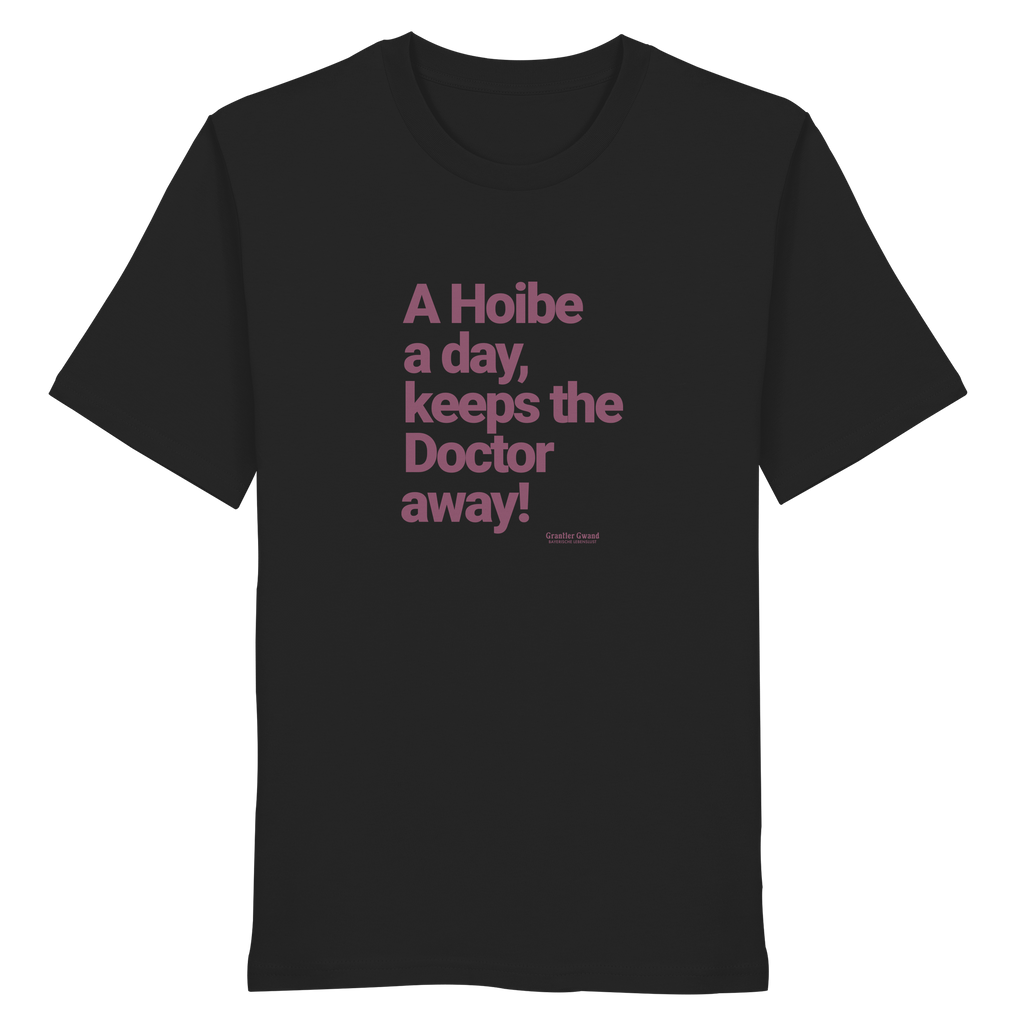 A Hoibe A Day, Keeps The Doctor Away - T-Shirt