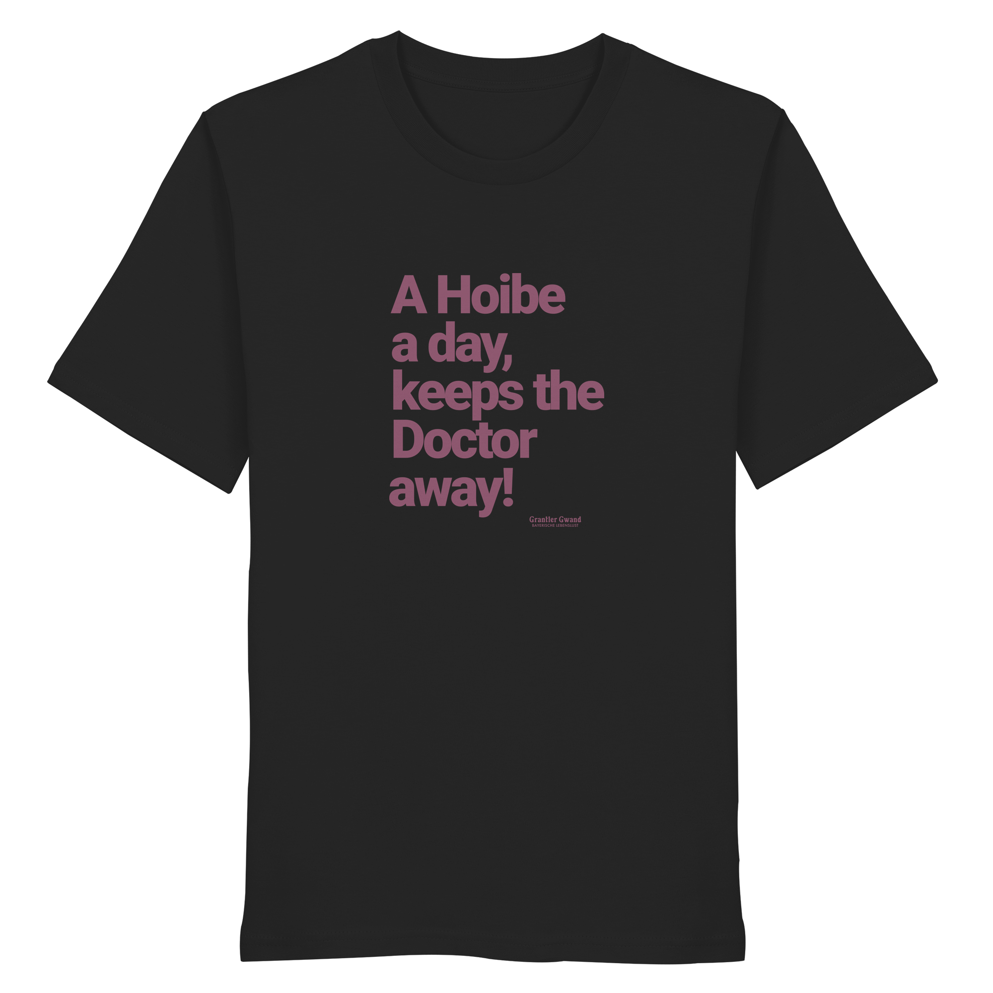 A Hoibe A Day, Keeps The Doctor Away - T-Shirt