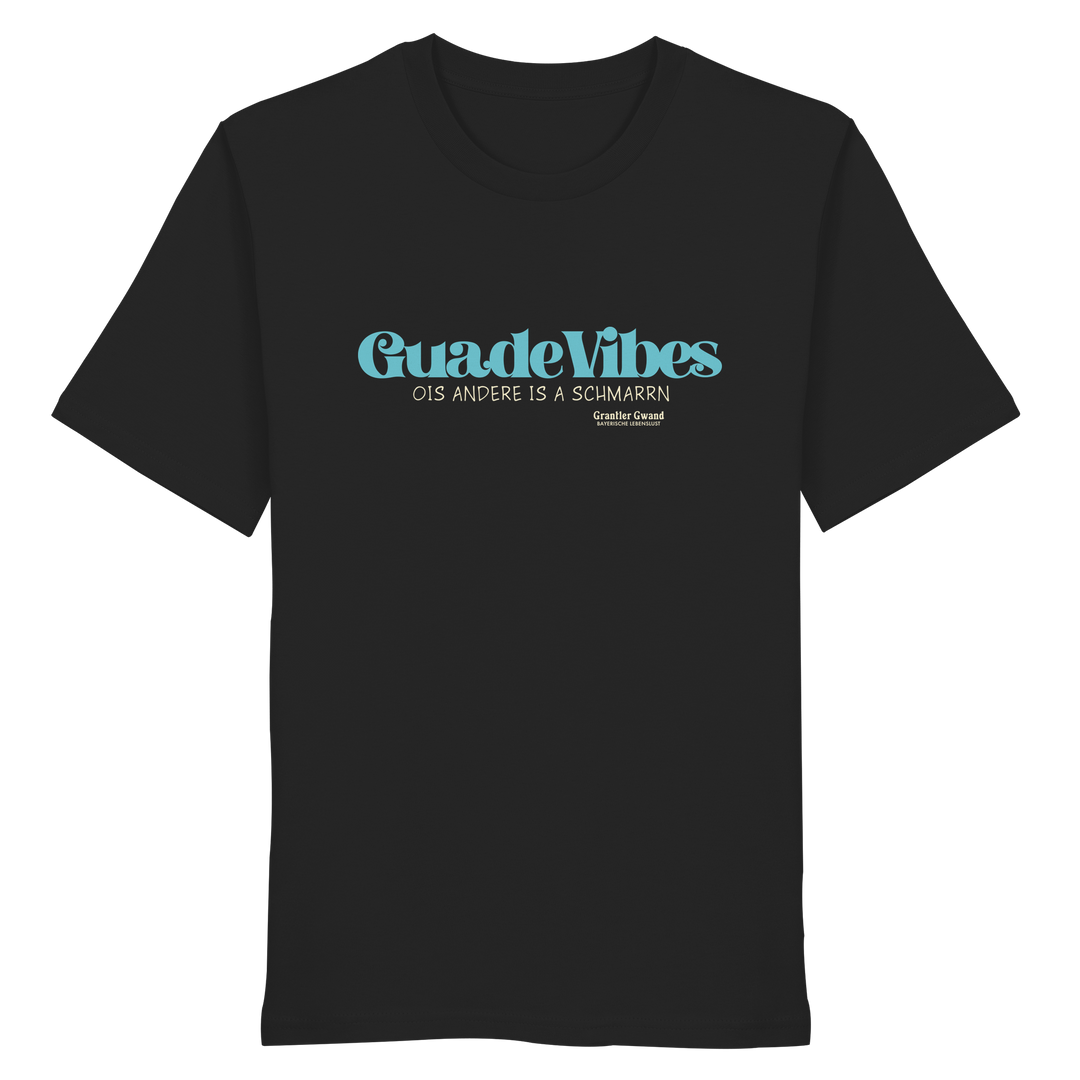 Schwarzes Unisex T-Shirt mit grünem Frontprint „Guade Vibes – Ois andere is a Schmarrn“ – hochwertiges Streetwear Shirt aus Baumwolle mit bayerischem Spruch und minimalistischem Design von Grantler Gwand.