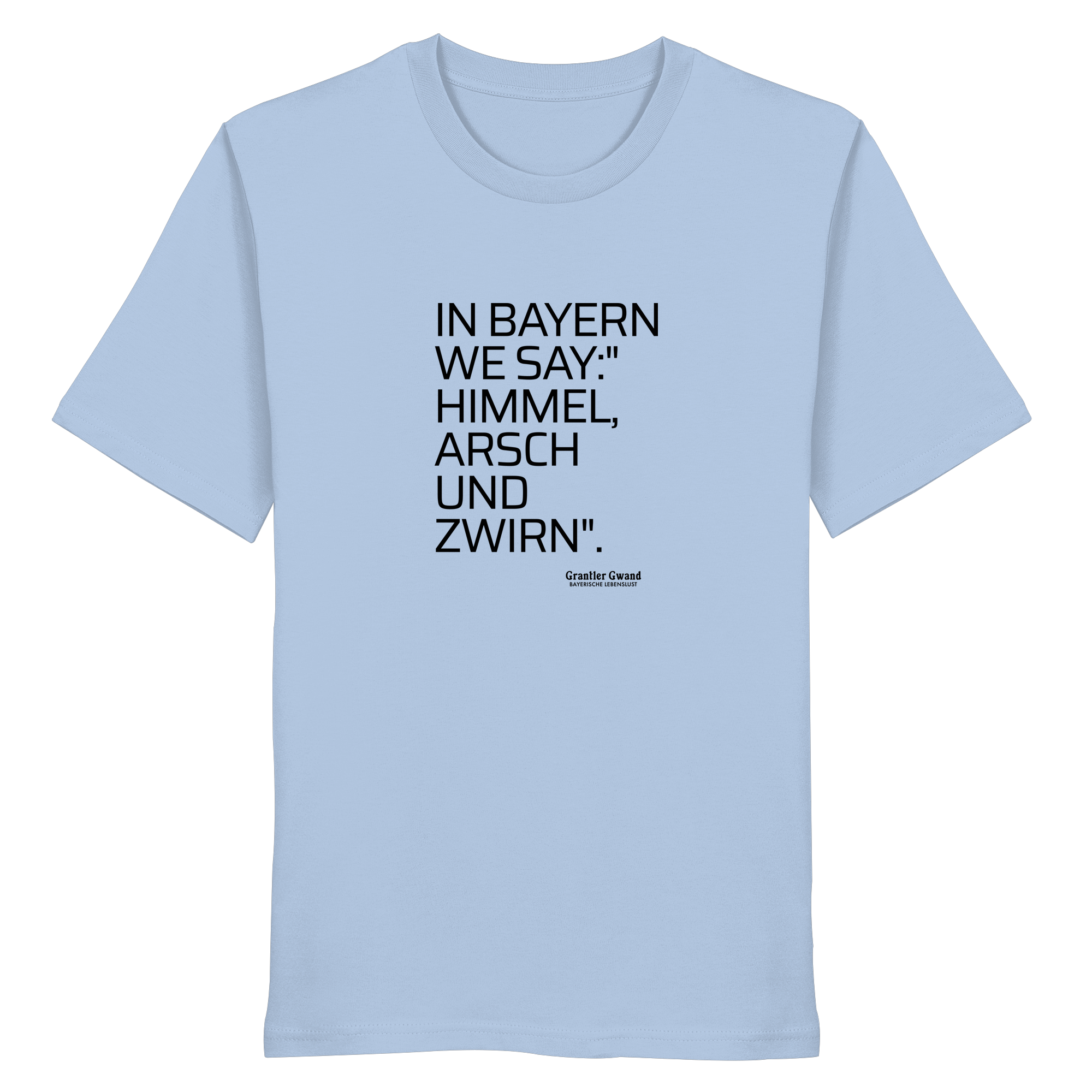 In Bayern We Say - T-Shirt