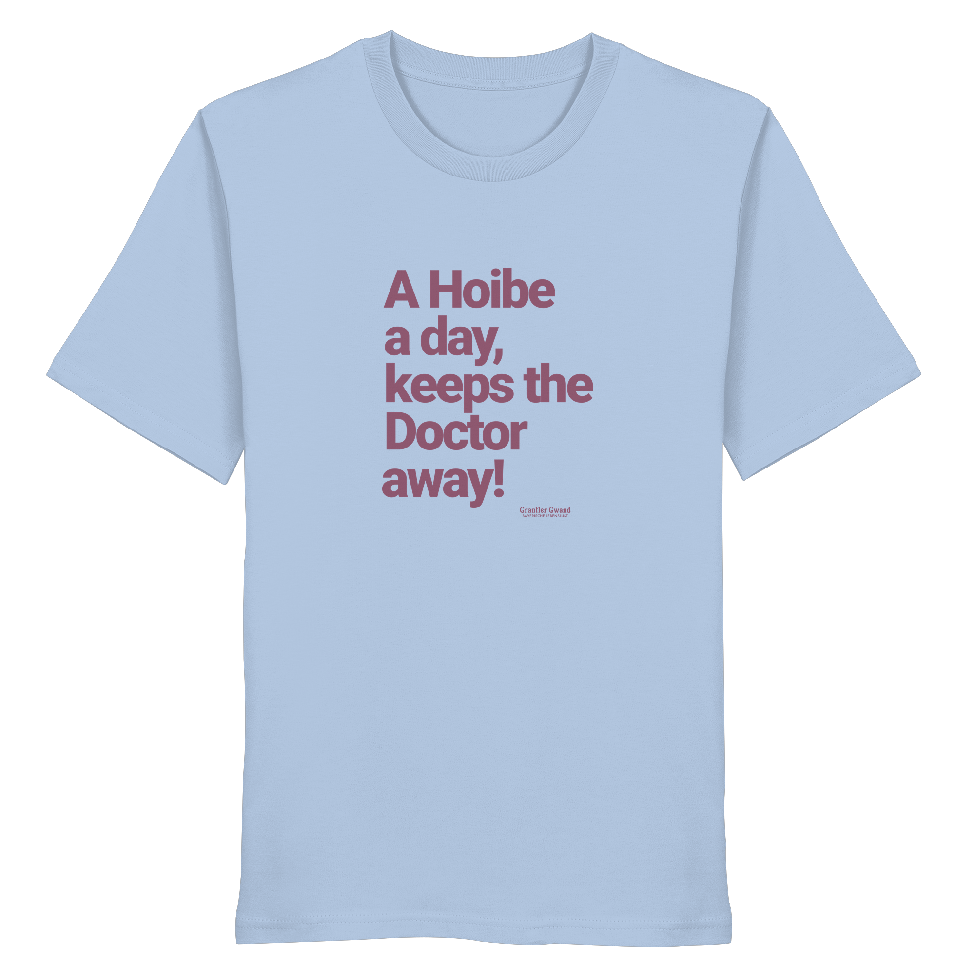 A Hoibe A Day, Keeps The Doctor Away - T-Shirt