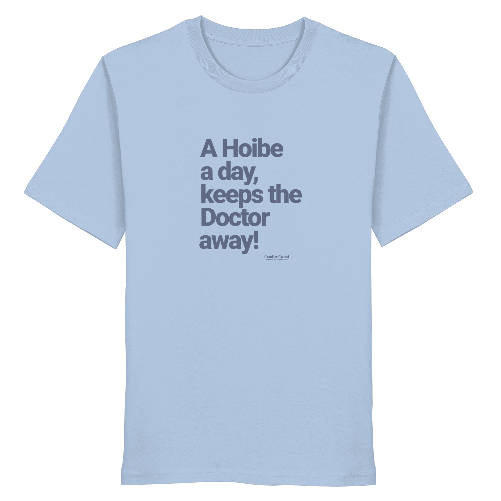 A Hoibe A Day, Keeps The Doctor Away - T-Shirt