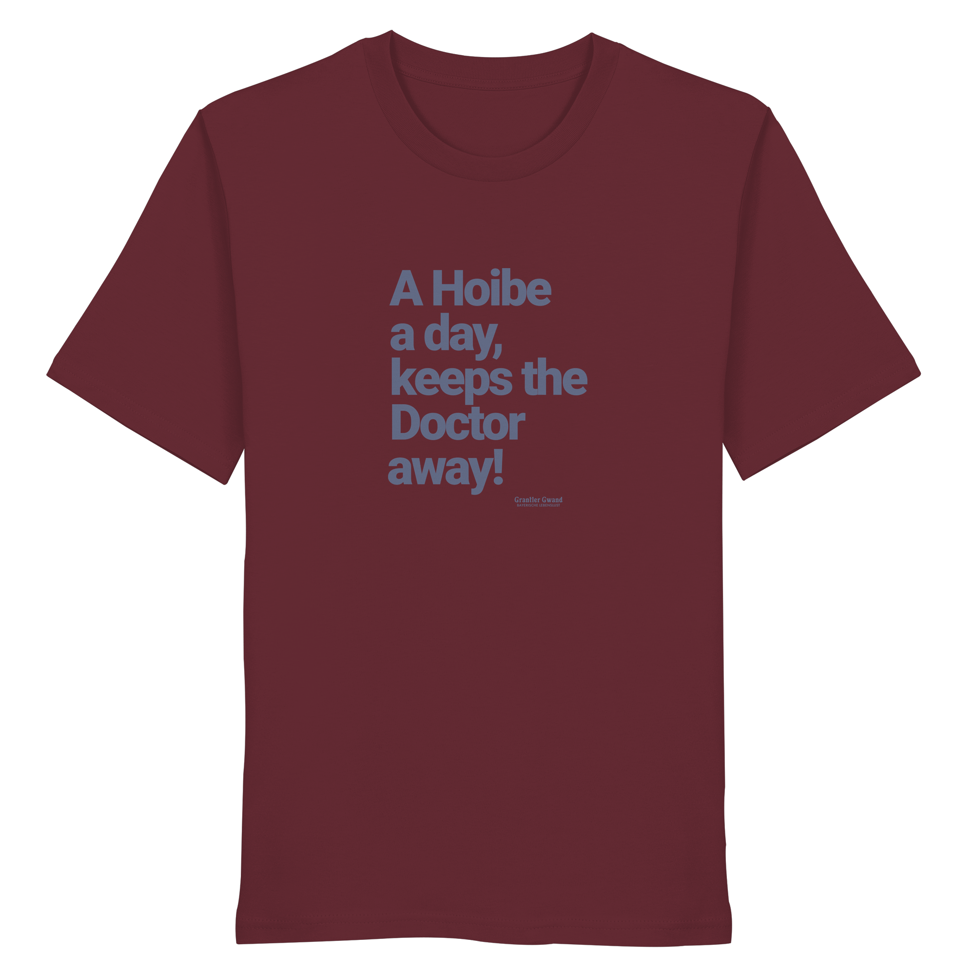A Hoibe A Day, Keeps The Doctor Away - T-Shirt