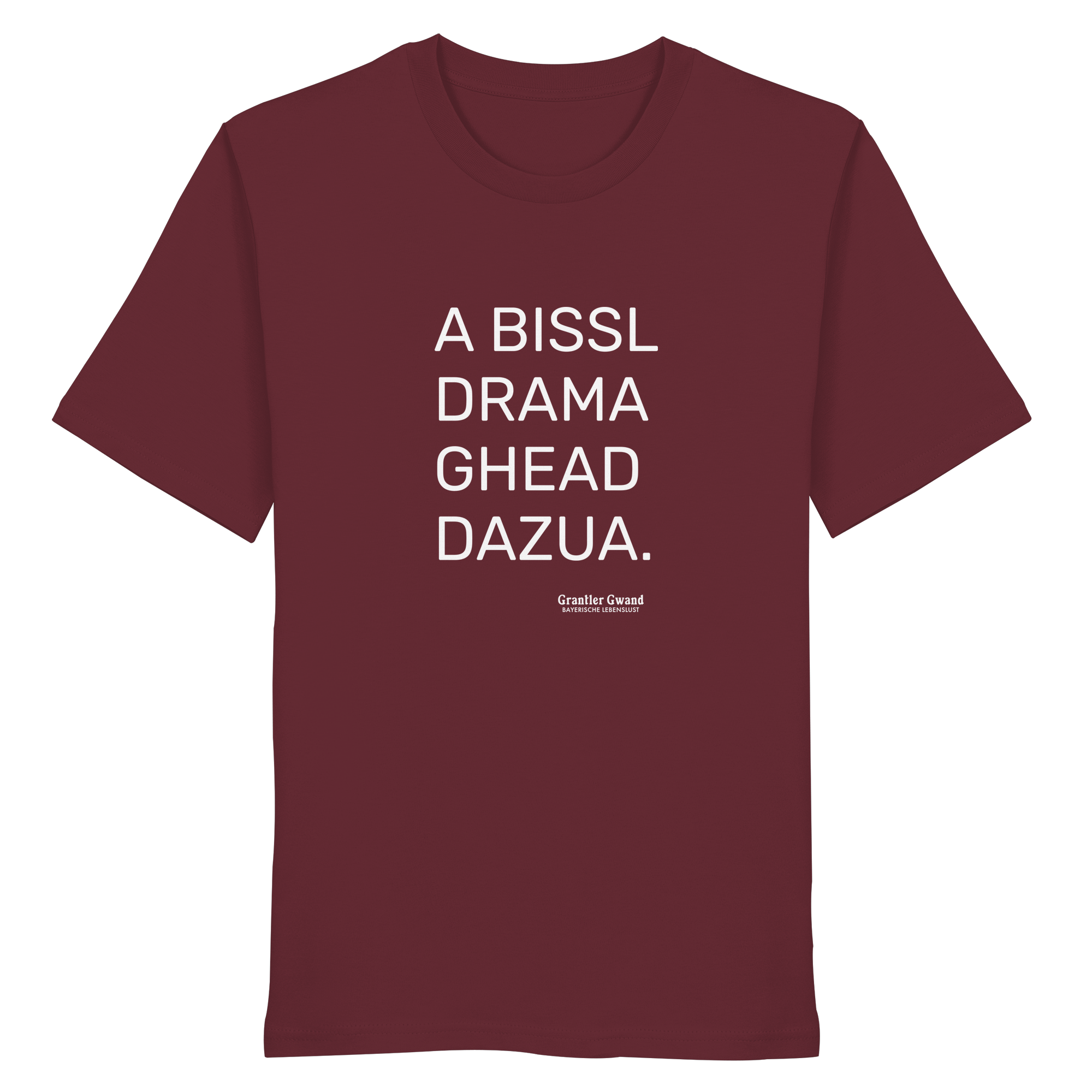 A Bissl Drama Gheat Dazua - T-Shirt