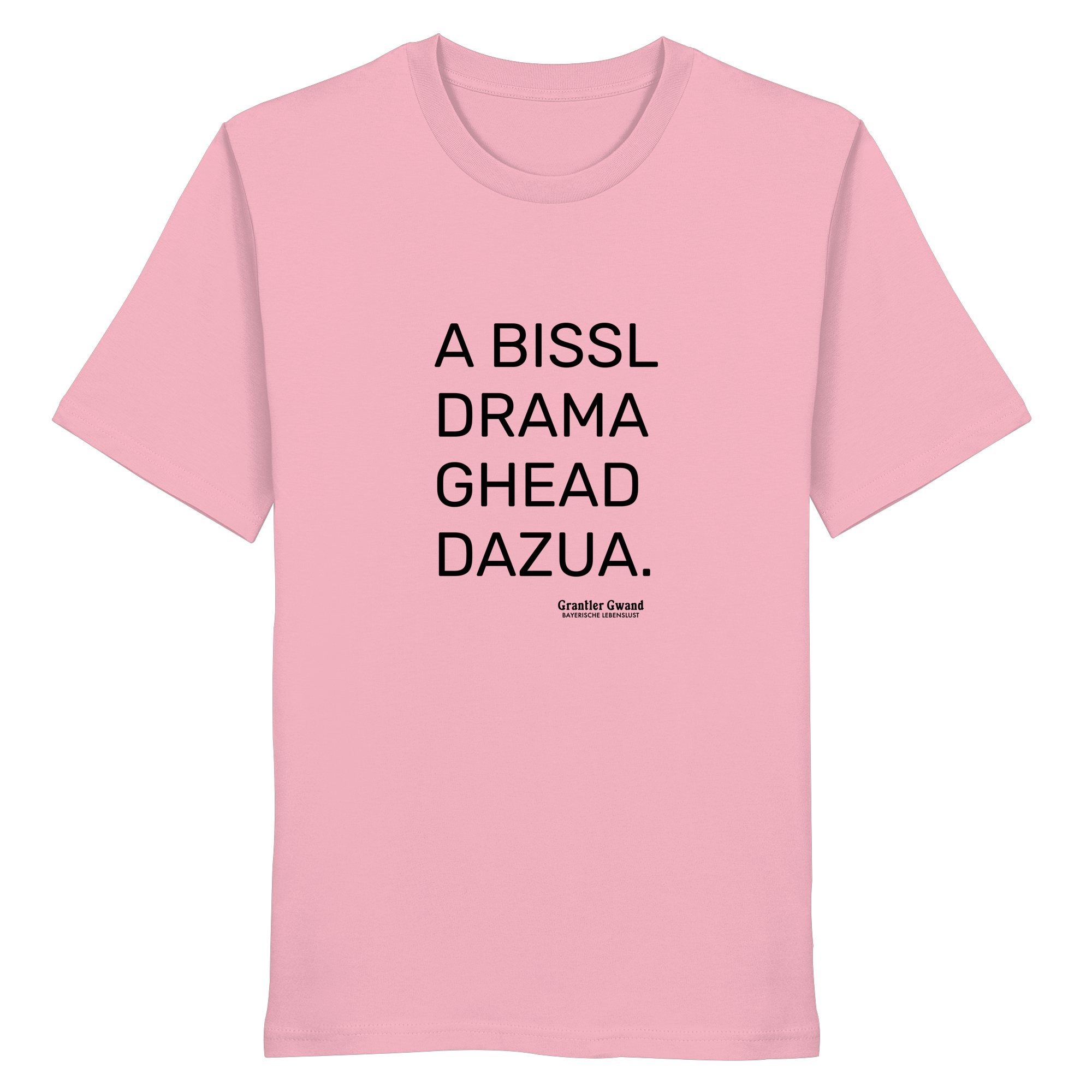 A Bissl Drama Gheat Dazua - T-Shirt