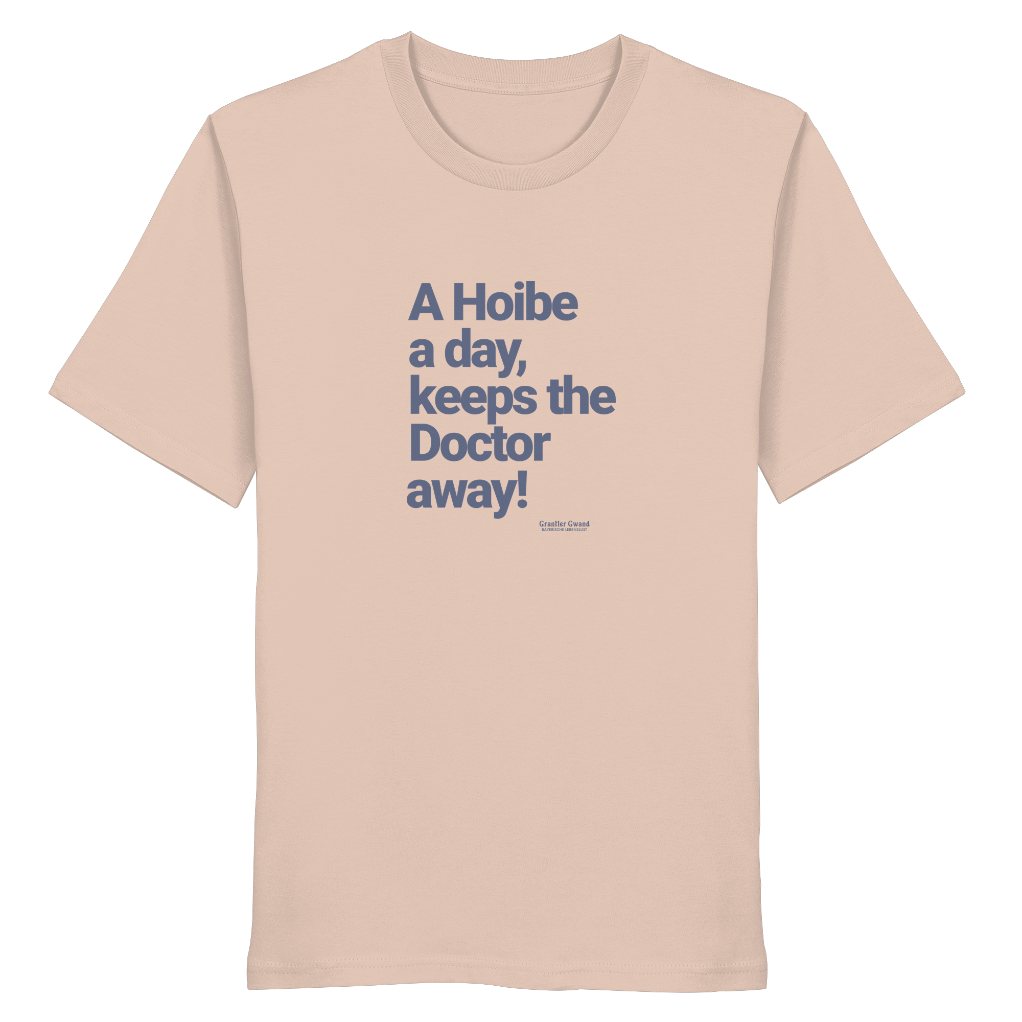 A Hoibe A Day, Keeps The Doctor Away - T-Shirt