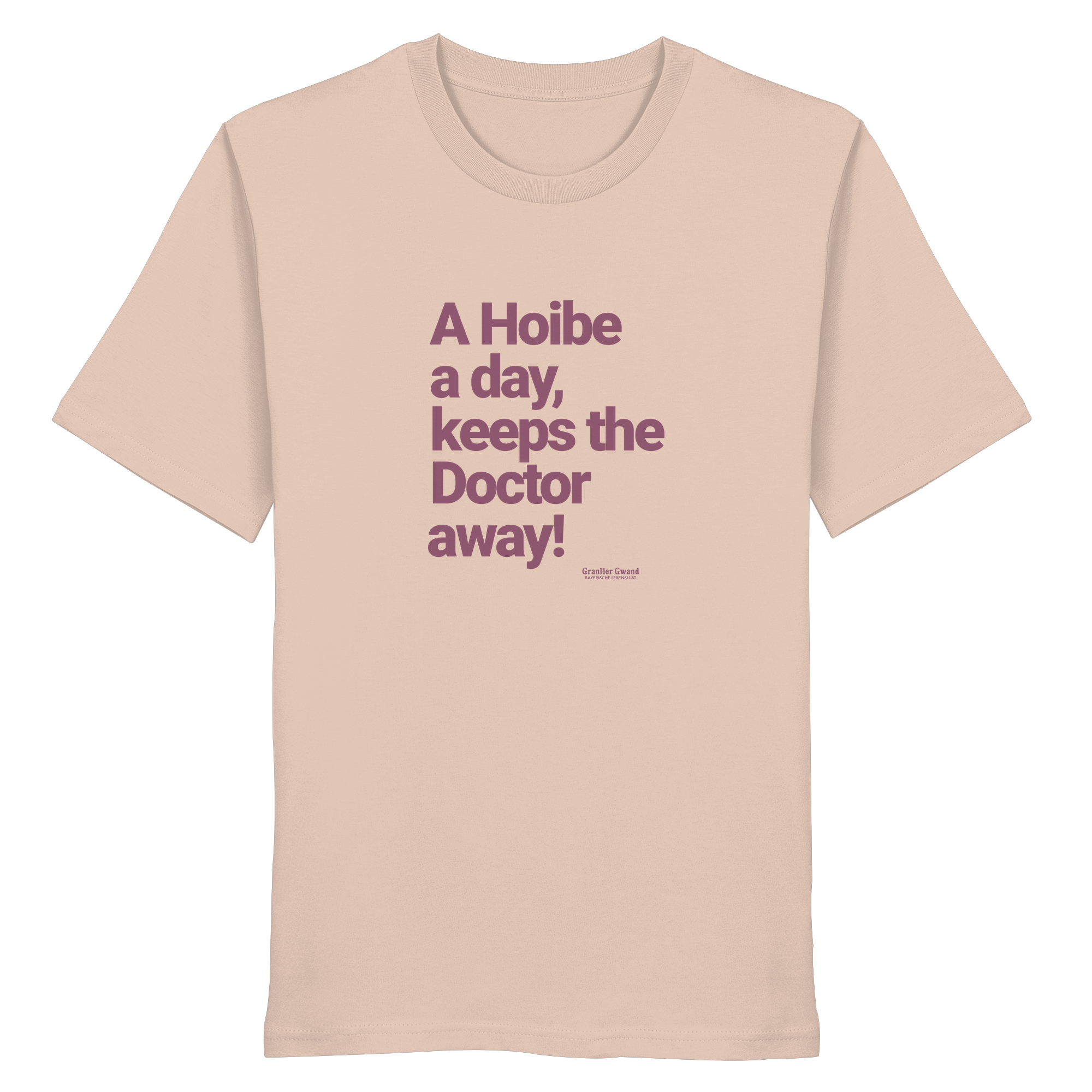 A Hoibe A Day, Keeps The Doctor Away - T-Shirt