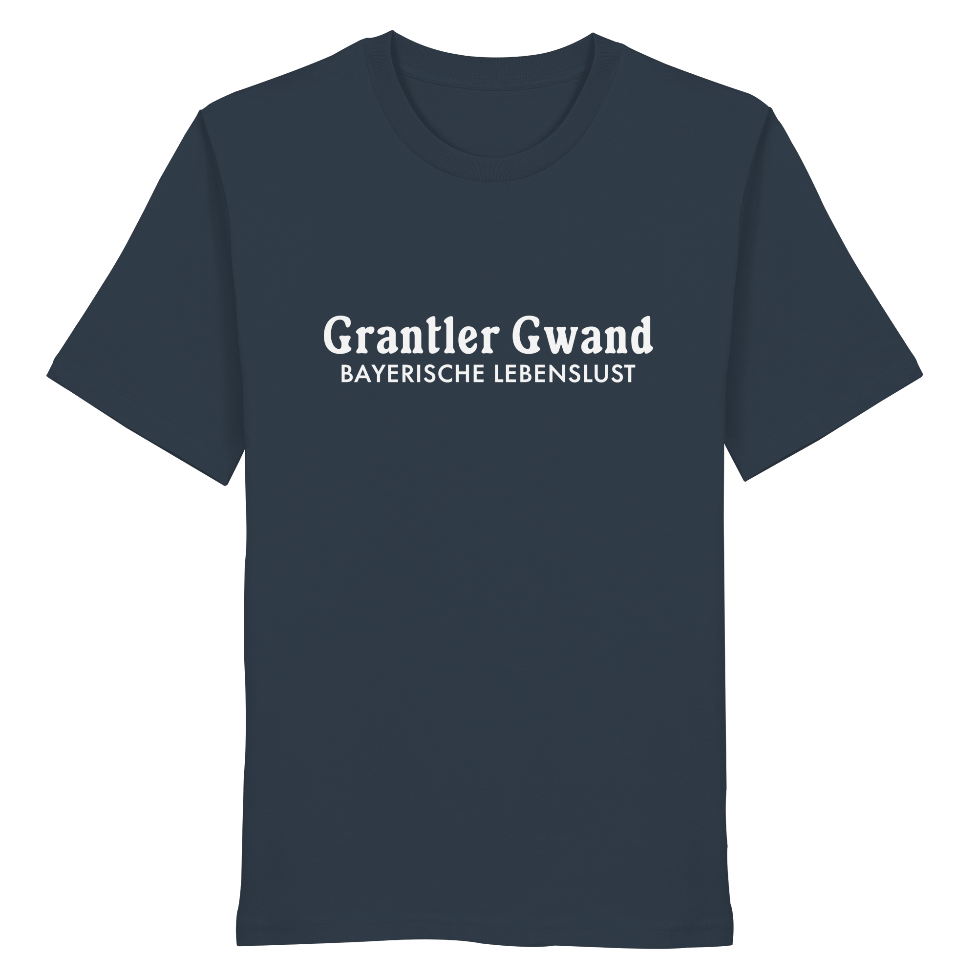 Grantler Gwand Bayerische Lebenslust - T-Shirt