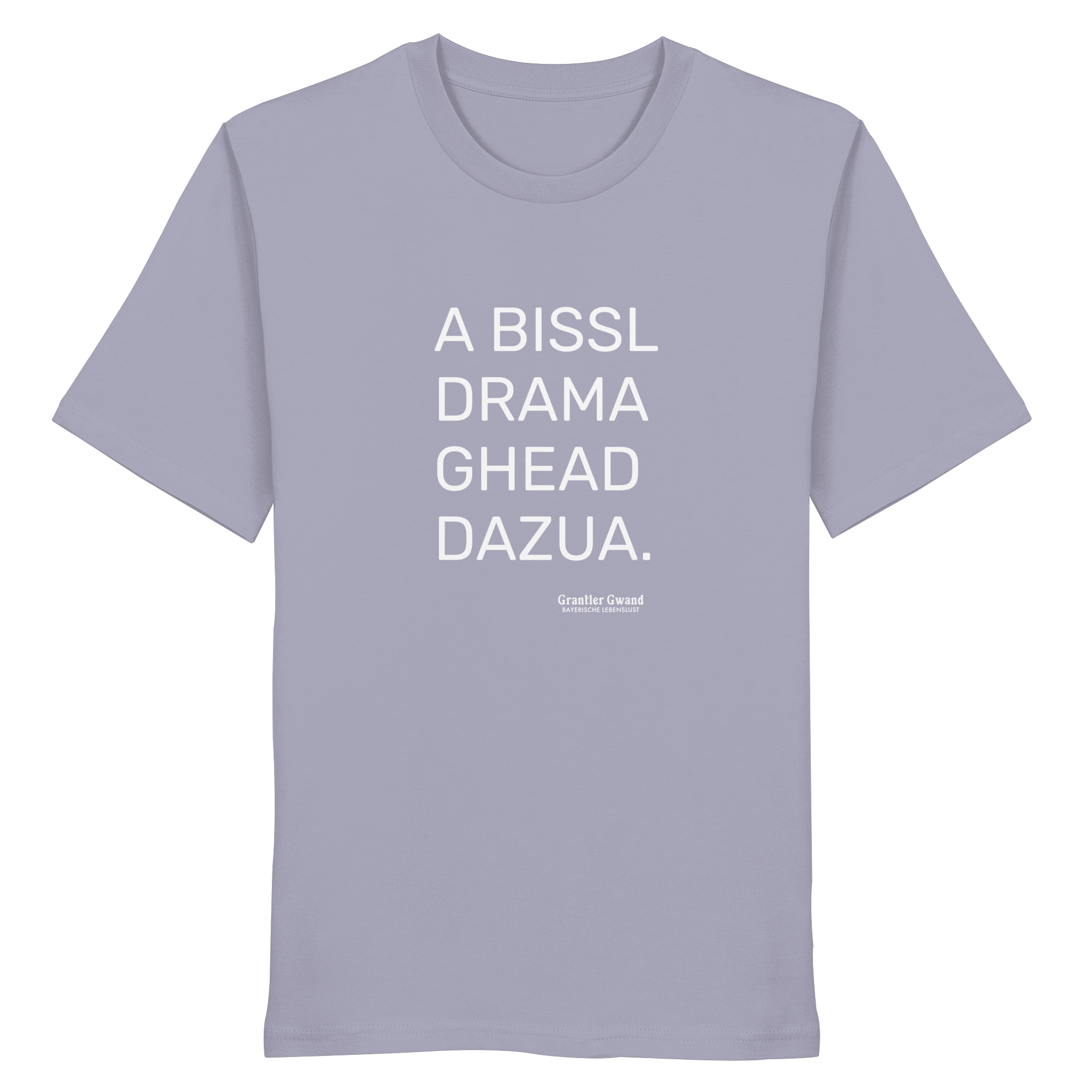 A Bissl Drama Gheat Dazua - T-Shirt