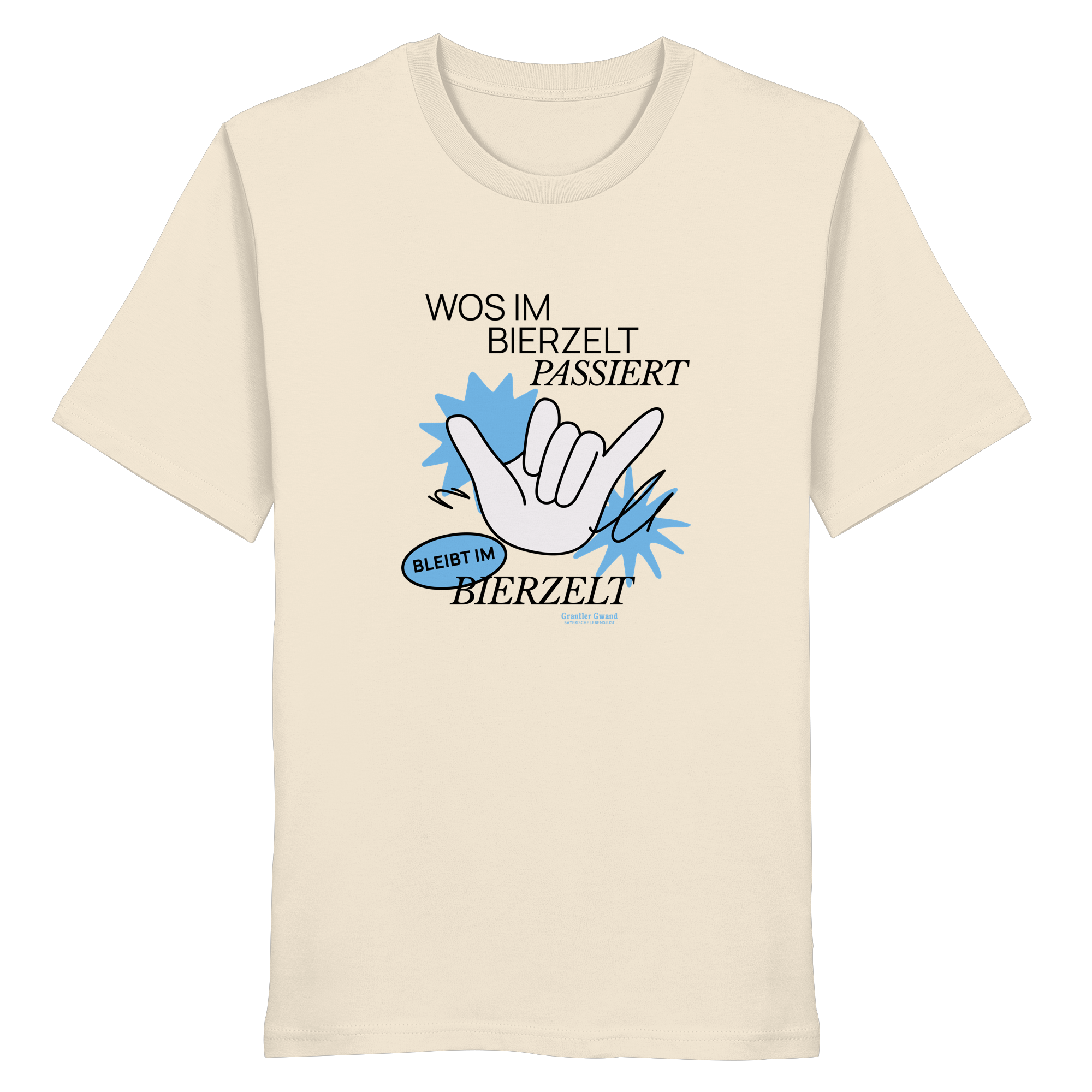 Wos Im Bierzelt Passiert - blaue Variante - Frontprint - T-Shirt