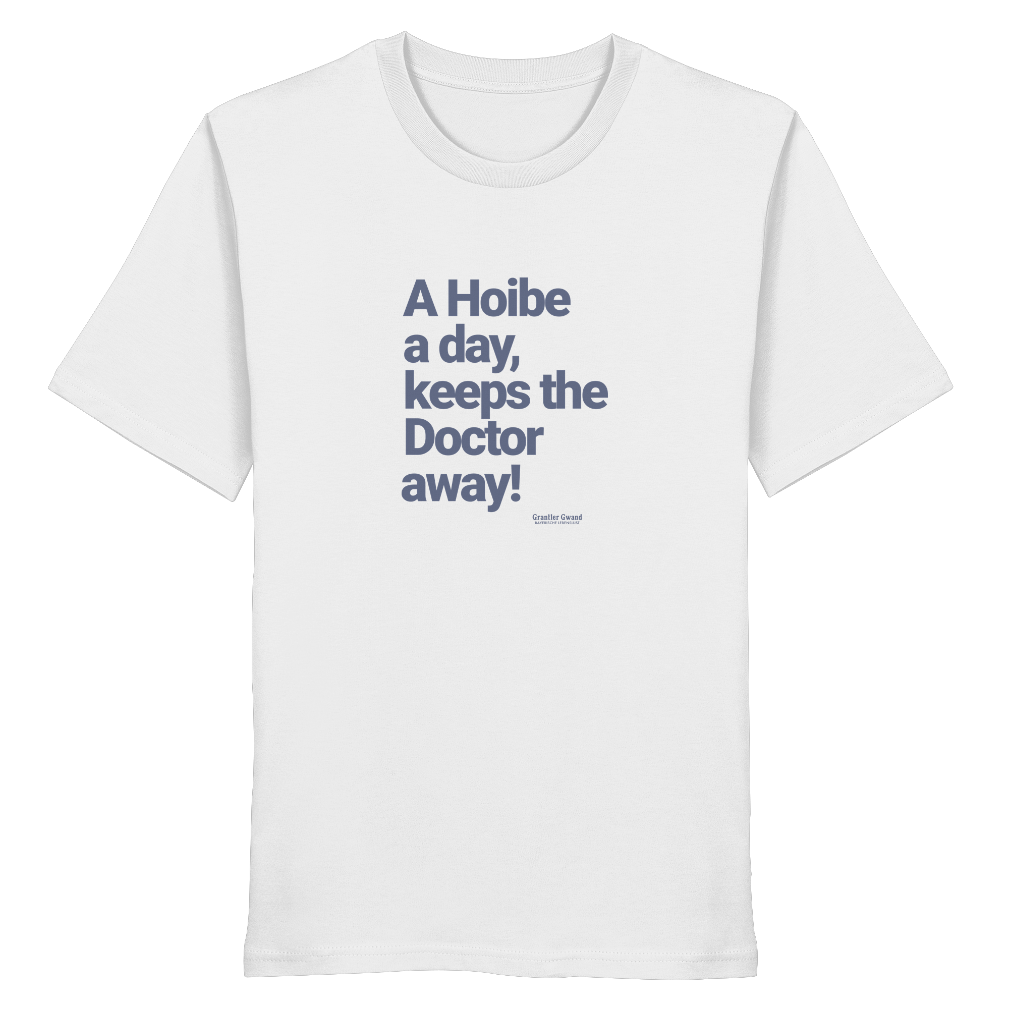 A Hoibe A Day, Keeps The Doctor Away - T-Shirt