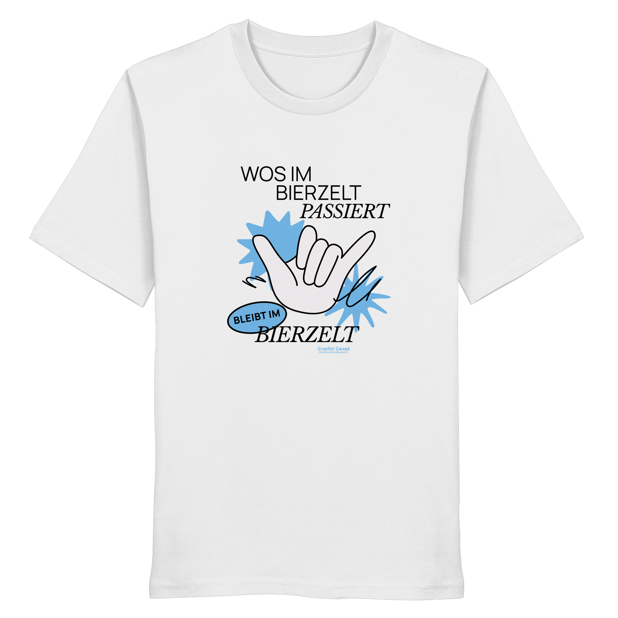 Wos Im Bierzelt Passiert - blaue Variante - Frontprint - T-Shirt