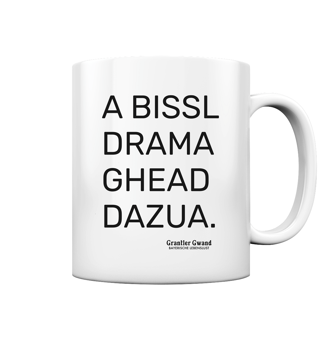 A Bissl Drama Gheat Dazua - Tasse glossy