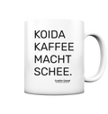 Koida Kaffee Macht Schee - Tasse